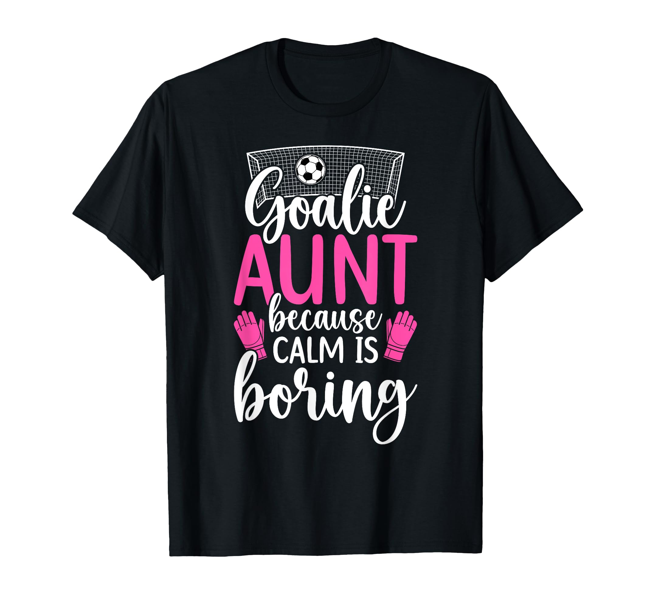 Funny Soccer Goalie Aunt Soccer T-Shirt - Minimalist Print Unisex - T-Shirt, Sweatshirt, Hoodie