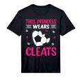 This Princess Wears Cleats I Soccer T-Shirt - Unique Graphic Men Women - T-Shirt, Sweatshirt, Hoodie