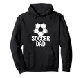 Soccer Father Soccer Dad Hoodie - Streetwear Style Men Women - T-Shirt, Sweatshirt, Hoodie