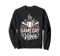 Gameday Vibes Baseball Mom Game Day Sweatshirt - Novelty Apparel Men Women - T-Shirt, Sweatshirt, Hoodie