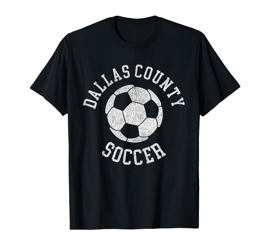 Dallas County Soccer Distressed 90S T-Shirt - Streetwear Style for Adults - T-Shirt, Sweatshirt, Hoodie