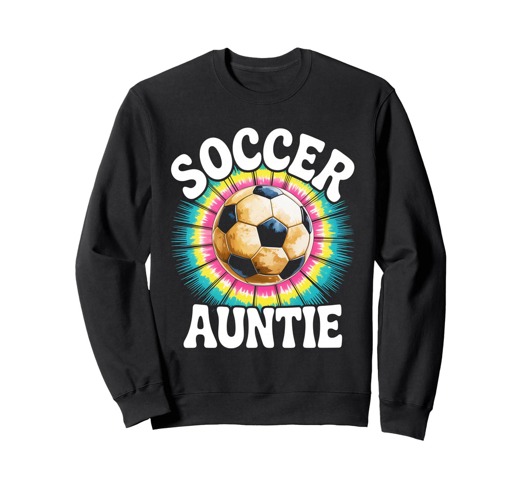 Soccer Aunt Auntie Tie Dye Sweatshirt - Fun Novelty Design Men Women - T-Shirt, Sweatshirt, Hoodie