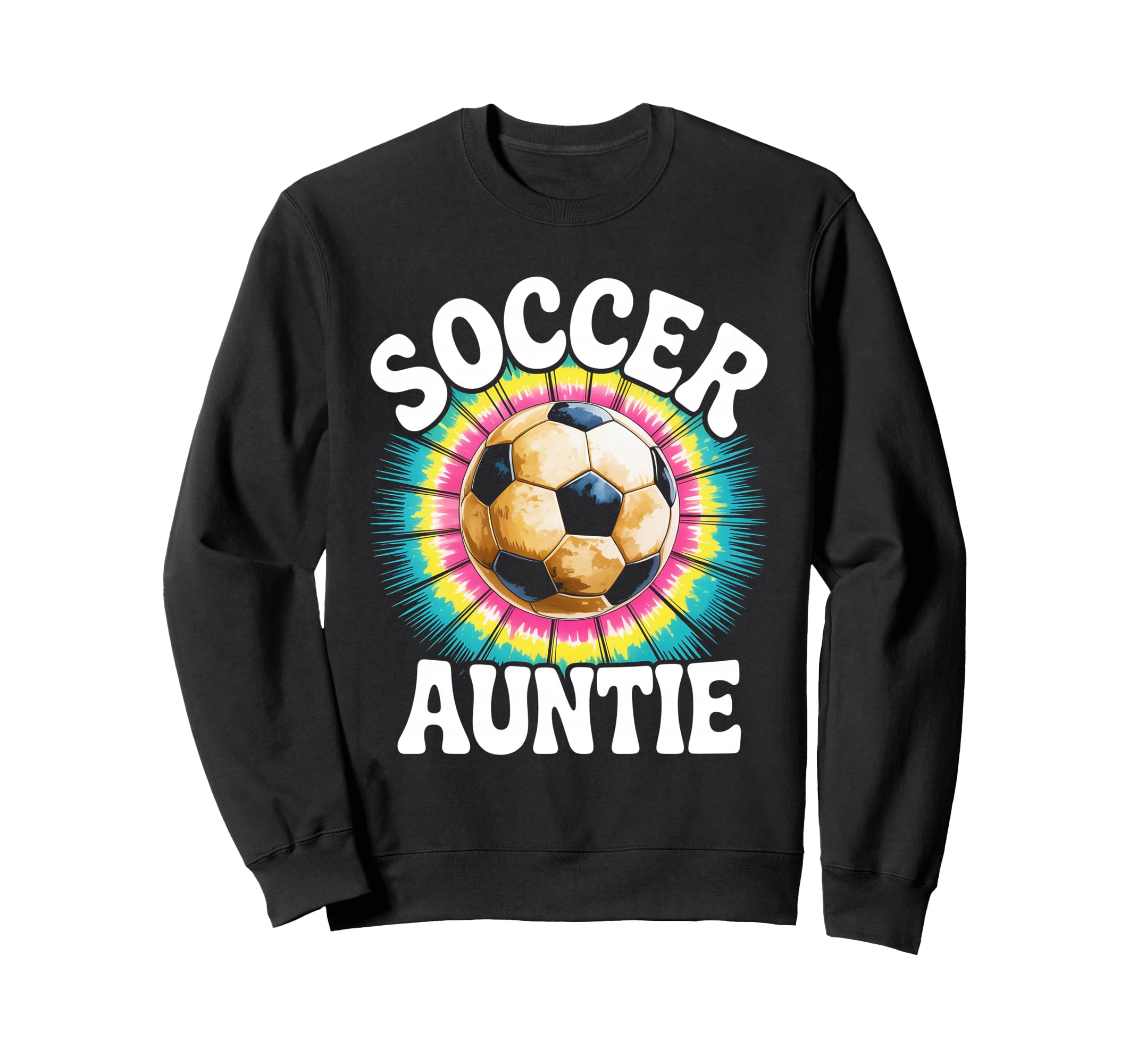 Soccer Aunt Auntie Tie Dye Sweatshirt - Fun Novelty Design Men Women - T-Shirt, Sweatshirt, Hoodie