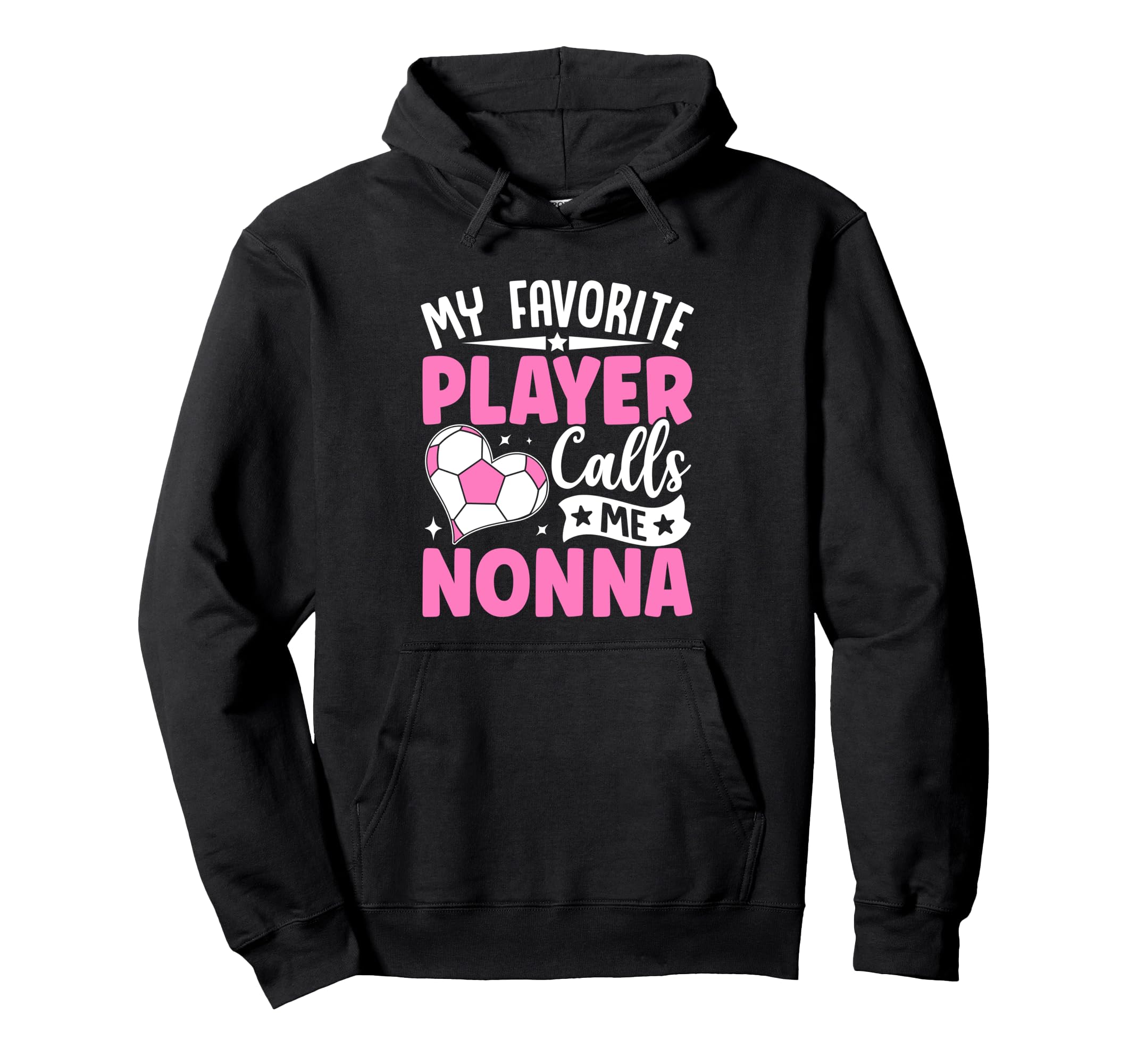 My Favorite Player Calls Me Nonna Soccer Hoodie - Trendy Graphic Men Women - T-Shirt, Sweatshirt, Hoodie