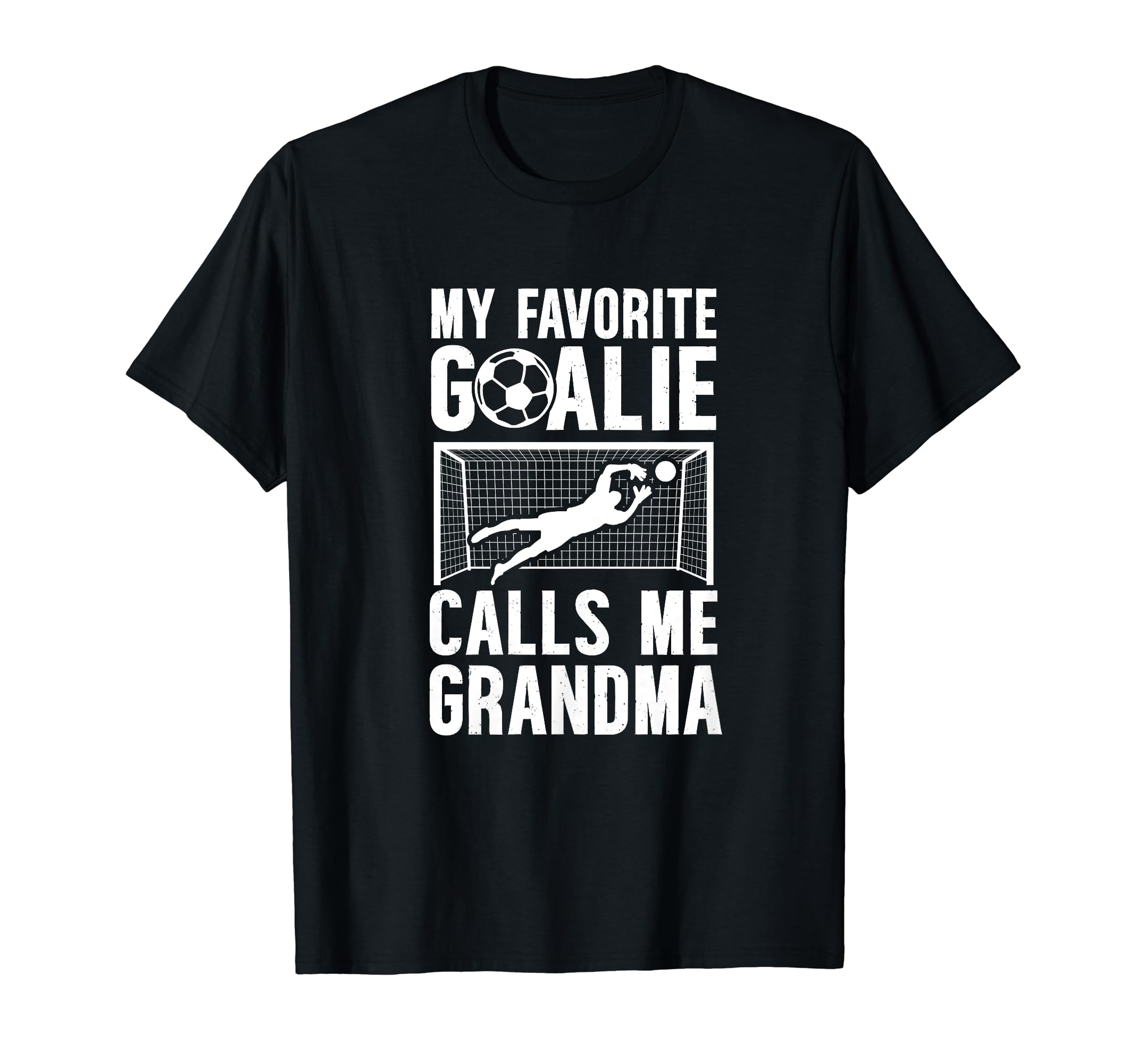 My Favorite Soccer Goalie Grandma T-Shirt - Fun Novelty Design Unisex - T-Shirt, Sweatshirt, Hoodie