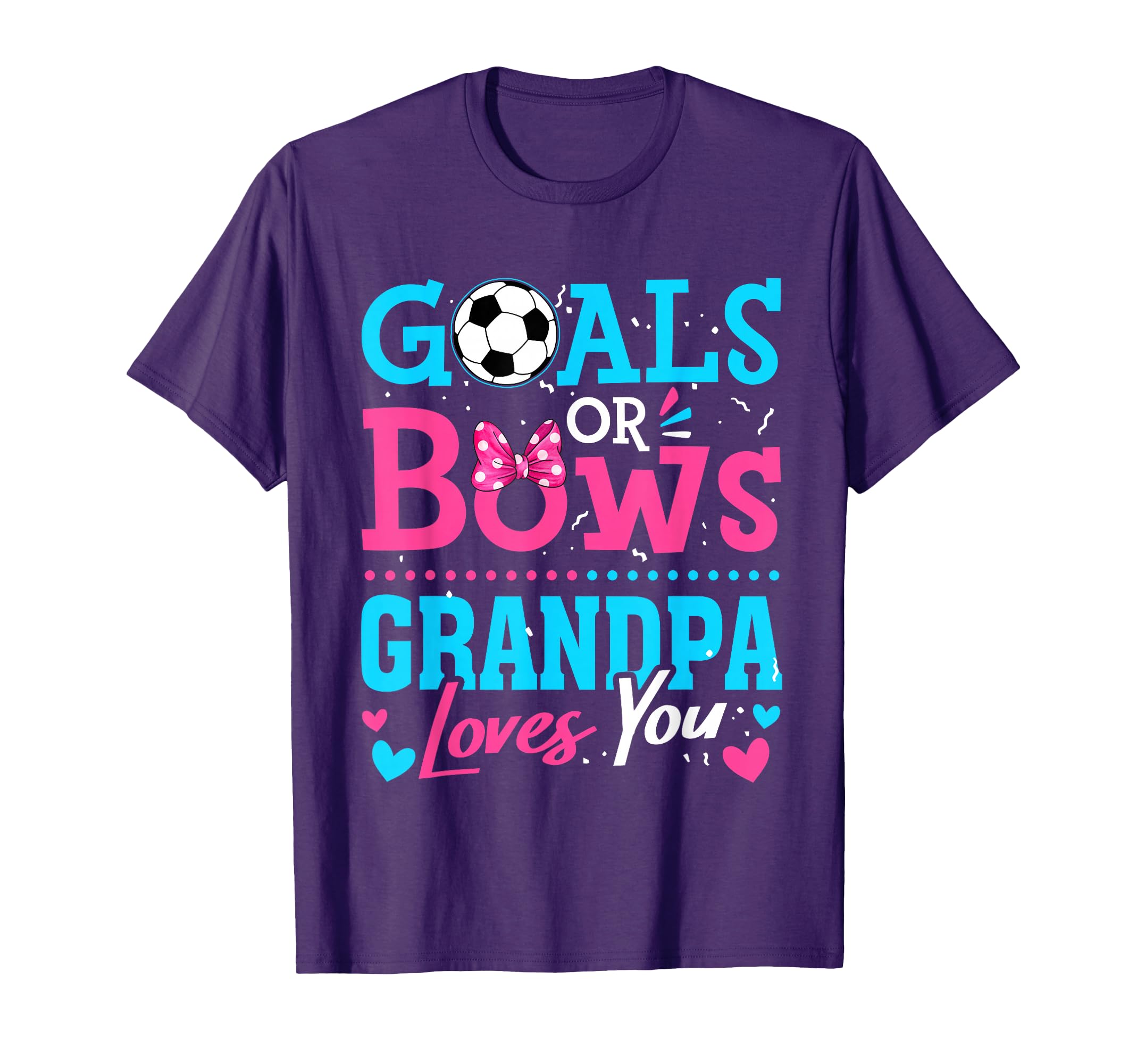 Gender Reveal Goals Or Bows Grandpa T-Shirt - Unique Graphic Men Women - T-Shirt, Sweatshirt, Hoodie