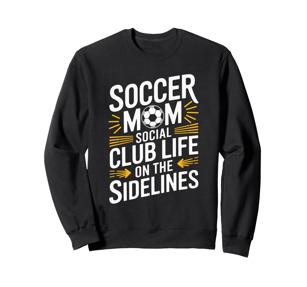 Soccer Mom Social Club Life Sweatshirt - Aesthetic Graphic Men Women - T-Shirt, Sweatshirt, Hoodie
