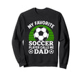 My Favorite Soccer Player Calls Sweatshirt - Fun Novelty Design Men Women - T-Shirt, Sweatshirt, Hoodie