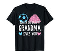 Soccer Or Ballet Grandma Loves You T-Shirt - Streetwear Style Unisex - T-Shirt, Sweatshirt, Hoodie