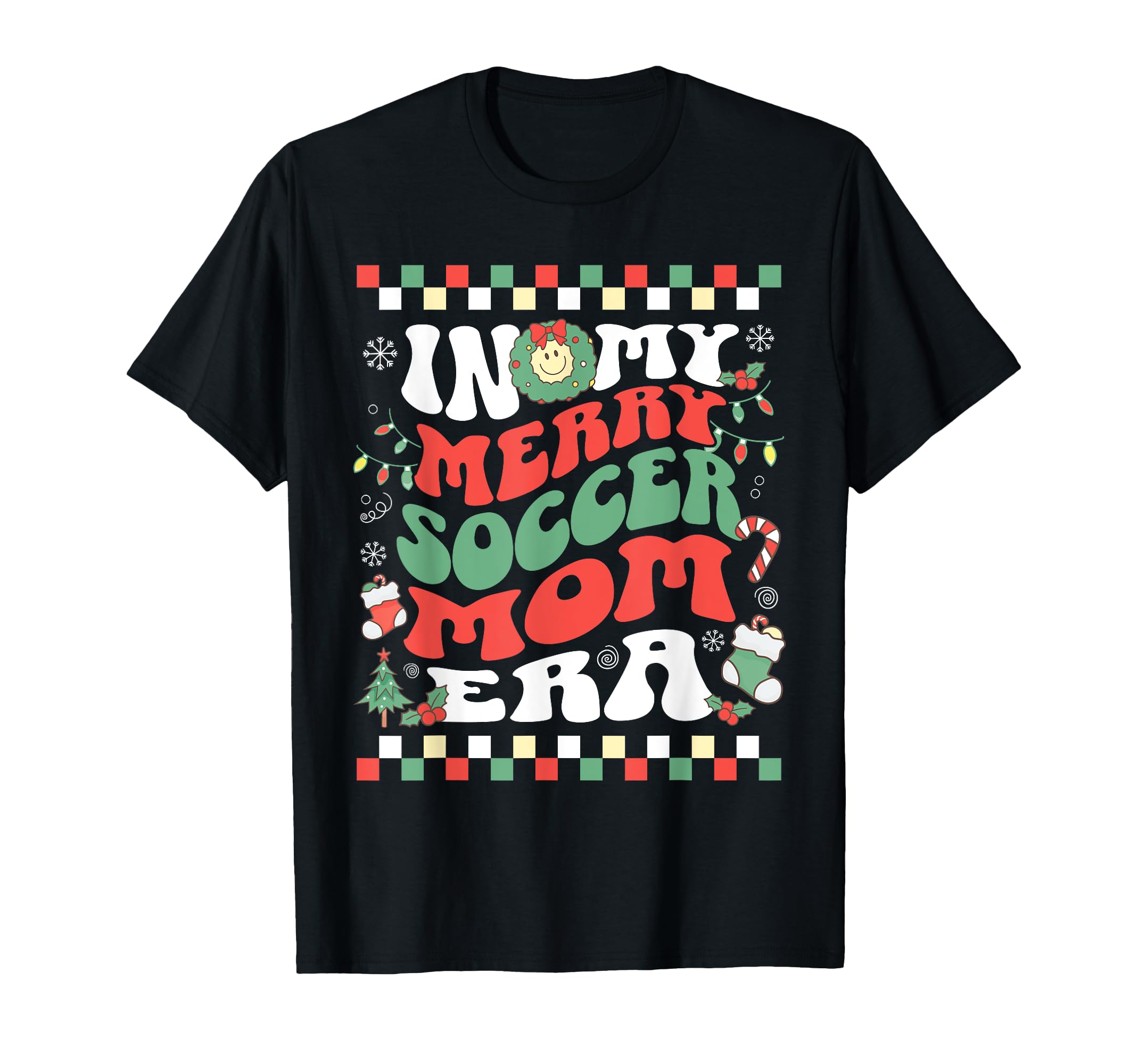 My Merry Soccer Mom Era Groovy T-Shirt - Casual Everyday Wear Men Women - T-Shirt, Sweatshirt, Hoodie