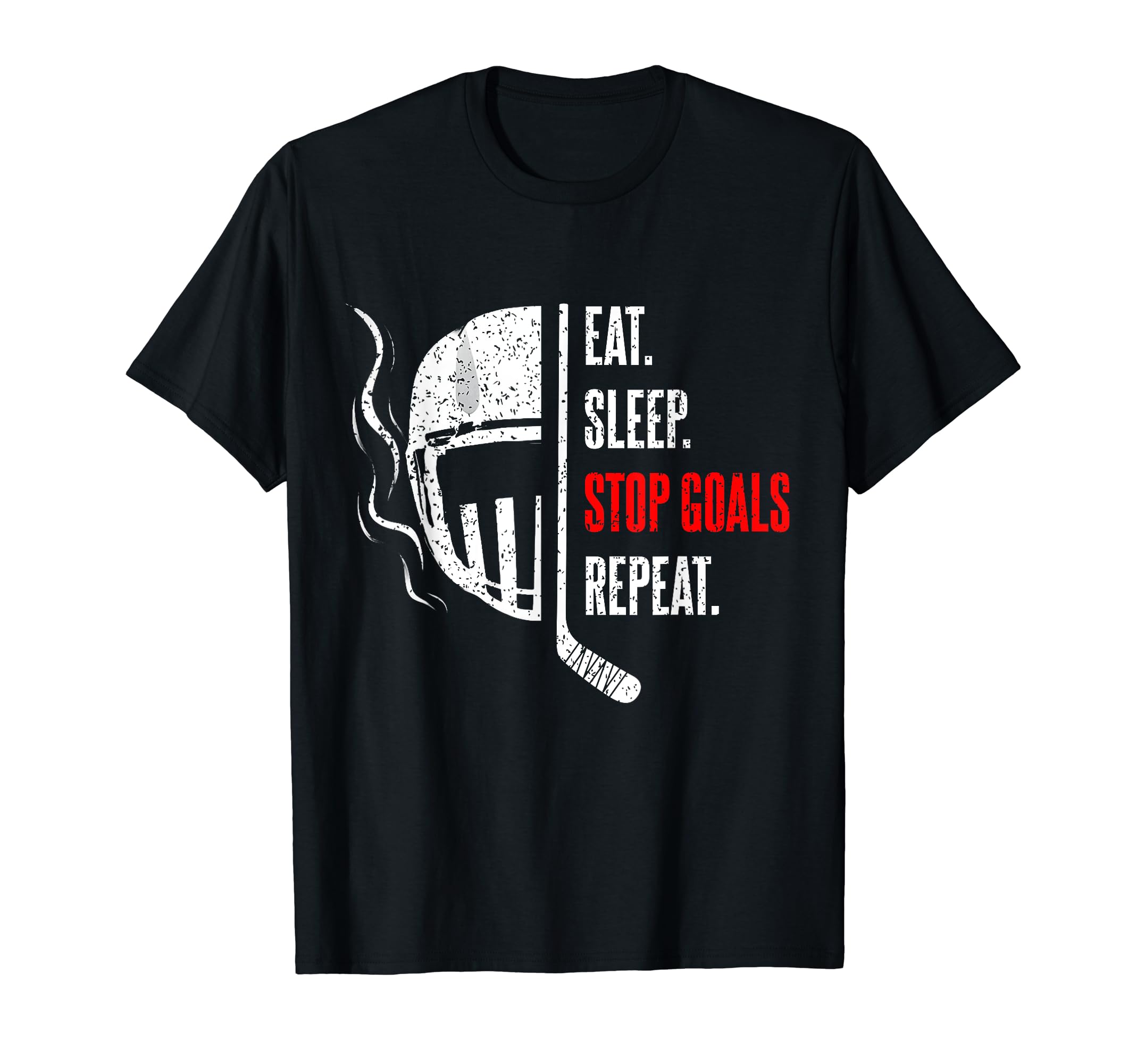 Eat Sleep Stop Goals Repeat Goalie Goal T-Shirt - Unique Graphic Men Women - T-Shirt, Sweatshirt, Hoodie