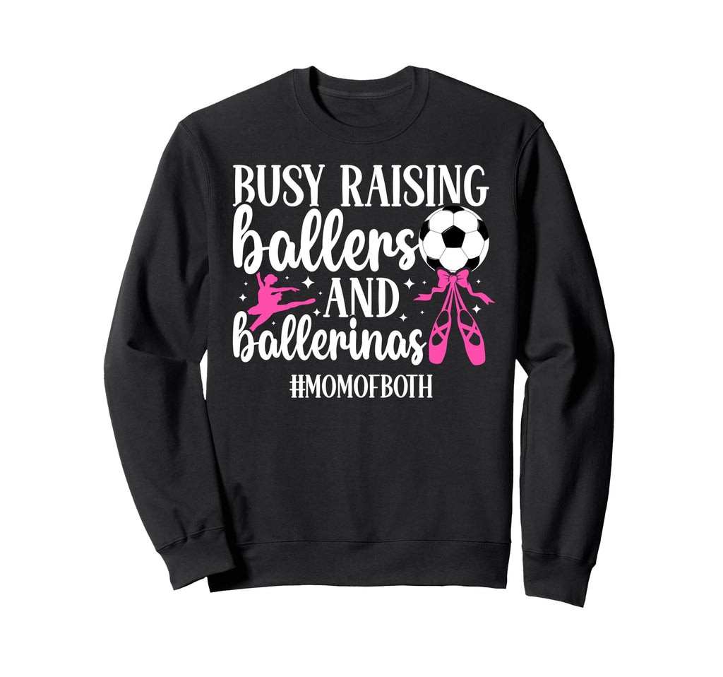Mom Both Dance And Soccer Mom Sweatshirt - Novelty Apparel Men Women - T-Shirt, Sweatshirt, Hoodie