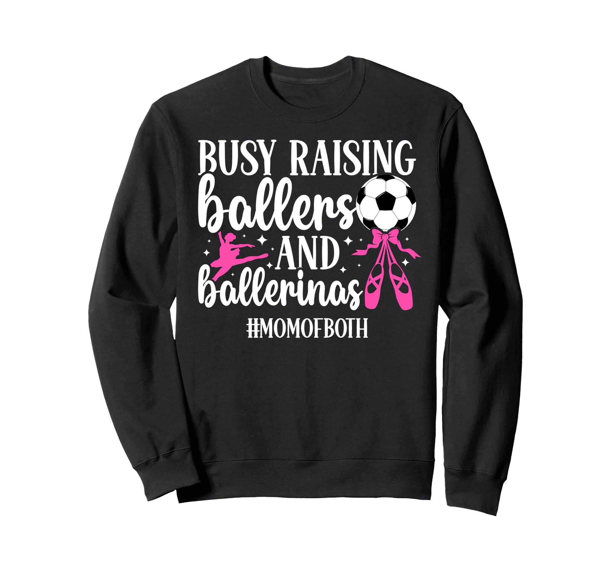 Mom Both Dance And Soccer Mom Sweatshirt - Novelty Apparel Men Women - T-Shirt, Sweatshirt, Hoodie