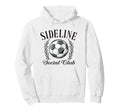 Sideline Social Club Soccer Mom Hoodie - Unique Graphic Men Women - T-Shirt, Sweatshirt, Hoodie