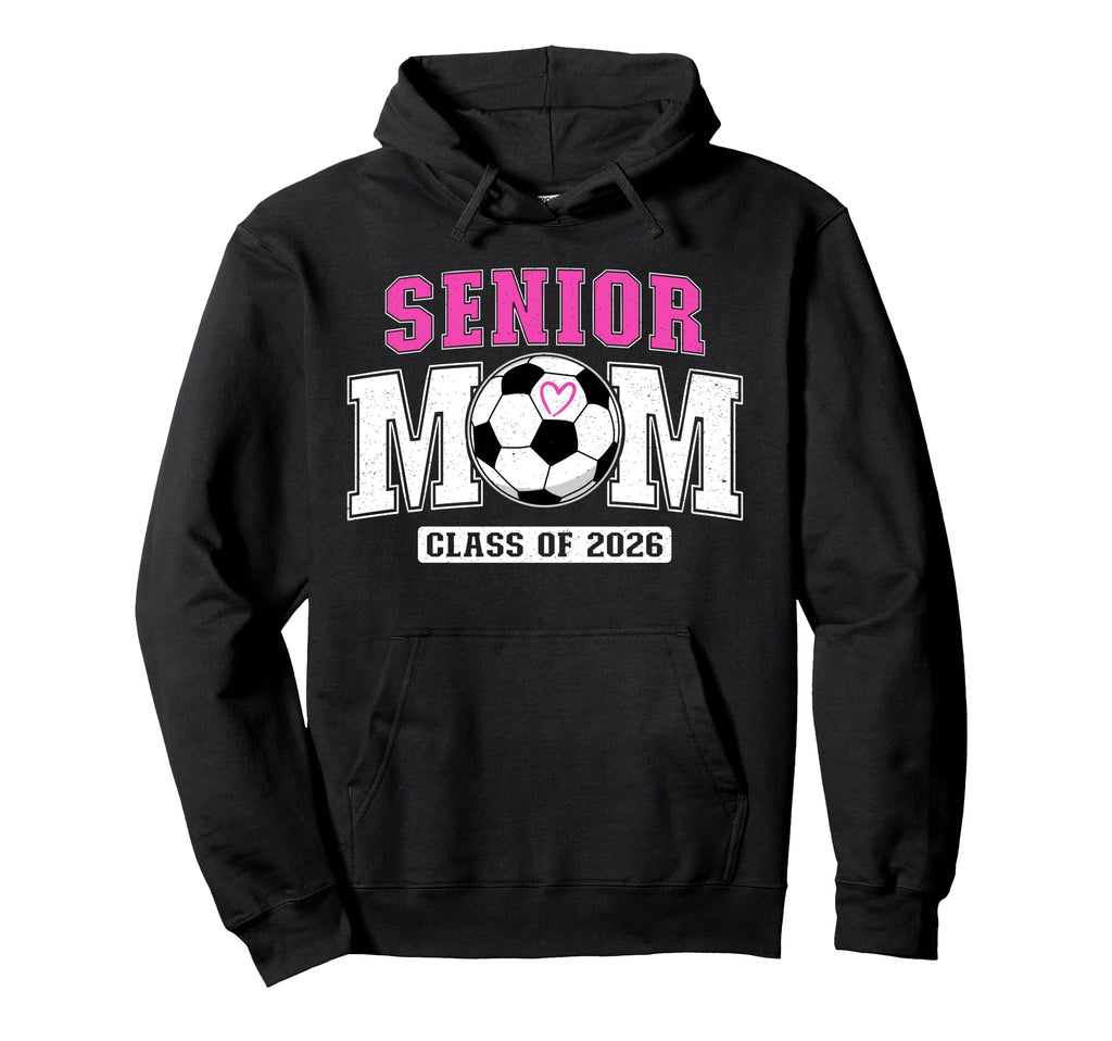 Soccer Senior Mom Class 2026 Hoodie - Casual Everyday Wear for Adults - T-Shirt, Sweatshirt, Hoodie