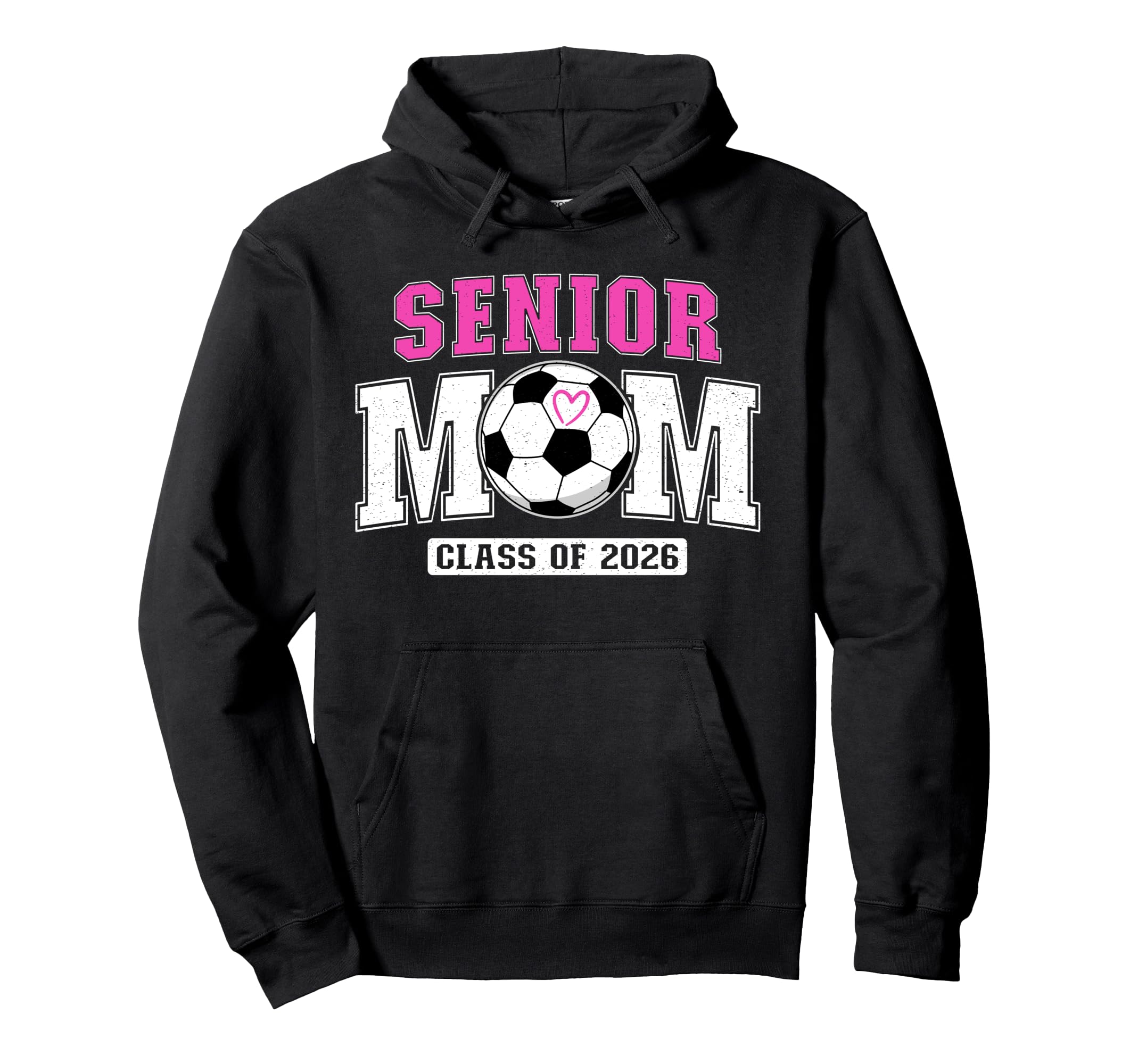 Soccer Senior Mom Class 2026 Soccer Hoodie - Casual Everyday Wear Unisex - T-Shirt, Sweatshirt, Hoodie