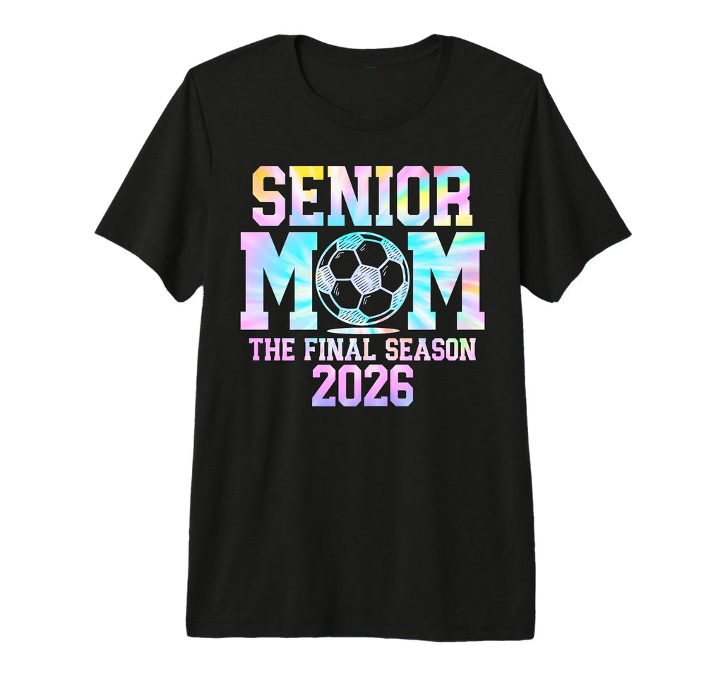 Senior Soccer Mom Final Season 2026 T-Shirt - Custom Art Print for Adults - T-Shirt, Sweatshirt, Hoodie