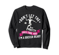 Dont Let Pretty Face Fool You Sweatshirt - Fun Novelty Design Unisex - T-Shirt, Sweatshirt, Hoodie