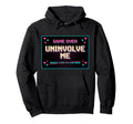 Uninvolve Me Arcade Game Over Screen Hoodie - Fun Novelty Design for Adults - T-Shirt, Sweatshirt, Hoodie