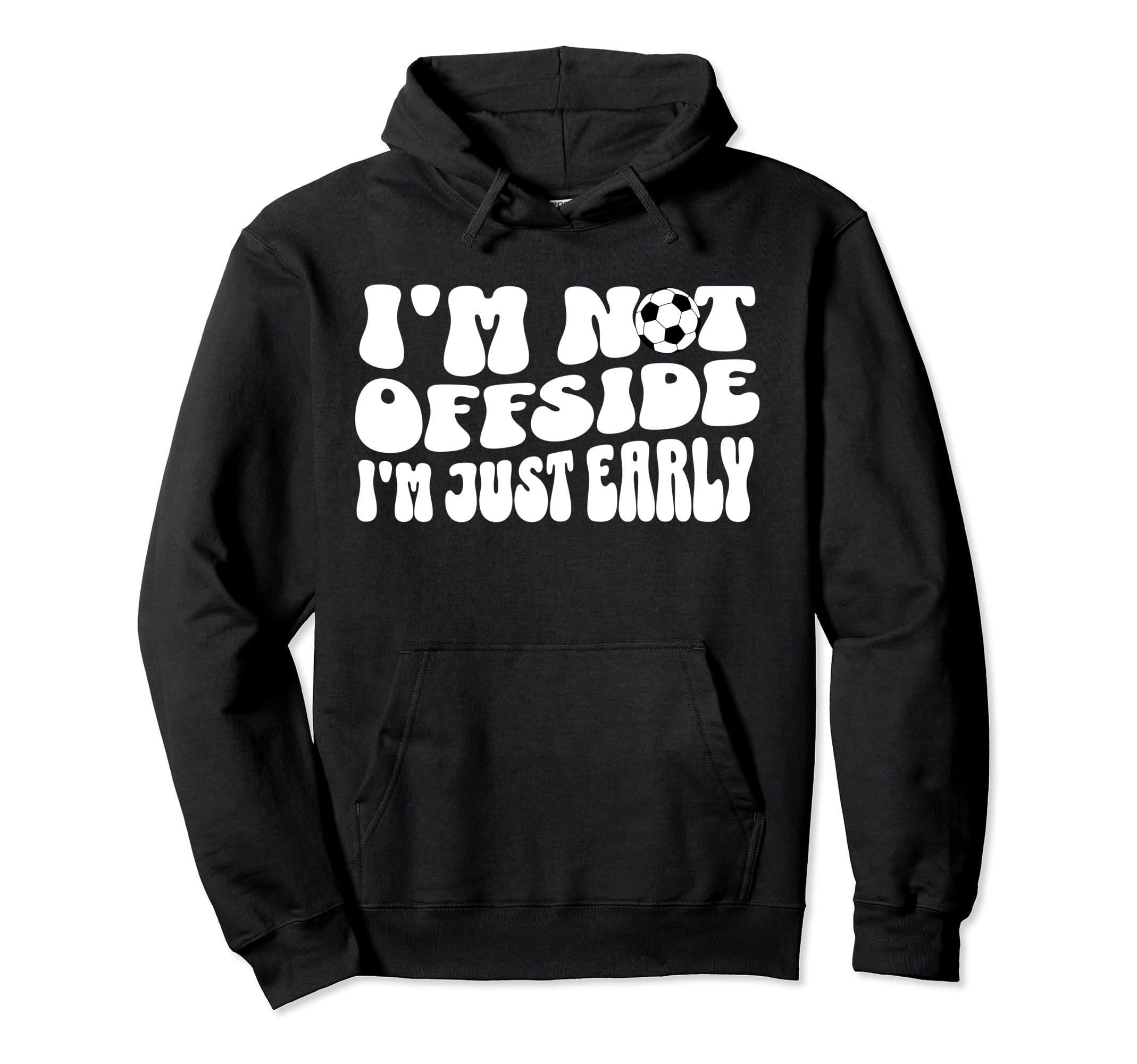 Soccer Mom Not Offside Just Early Hoodie - Trendy Graphic for Adults - T-Shirt, Sweatshirt, Hoodie