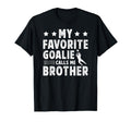 Proud Soccer Goalie Brother Soccer T-Shirt - Fun Novelty Design for Adults - T-Shirt, Sweatshirt, Hoodie
