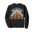 Just Need To Go Roller Skating Funny Sweatshirt - Streetwear Style Unisex - T-Shirt, Sweatshirt, Hoodie