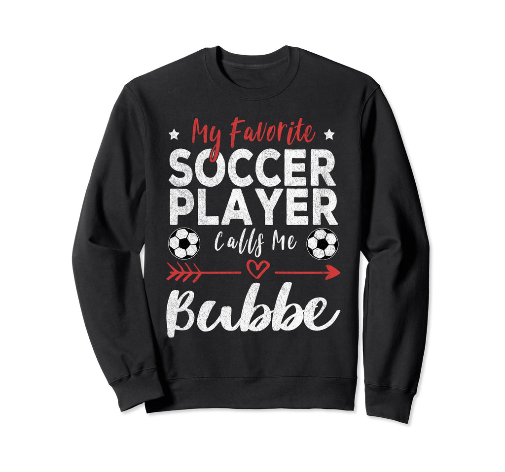 My Favorite Soccer Player Calls Sweatshirt - Fun Novelty Design for Adults - T-Shirt, Sweatshirt, Hoodie