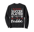 My Favorite Soccer Player Calls Sweatshirt - Fun Novelty Design for Adults - T-Shirt, Sweatshirt, Hoodie