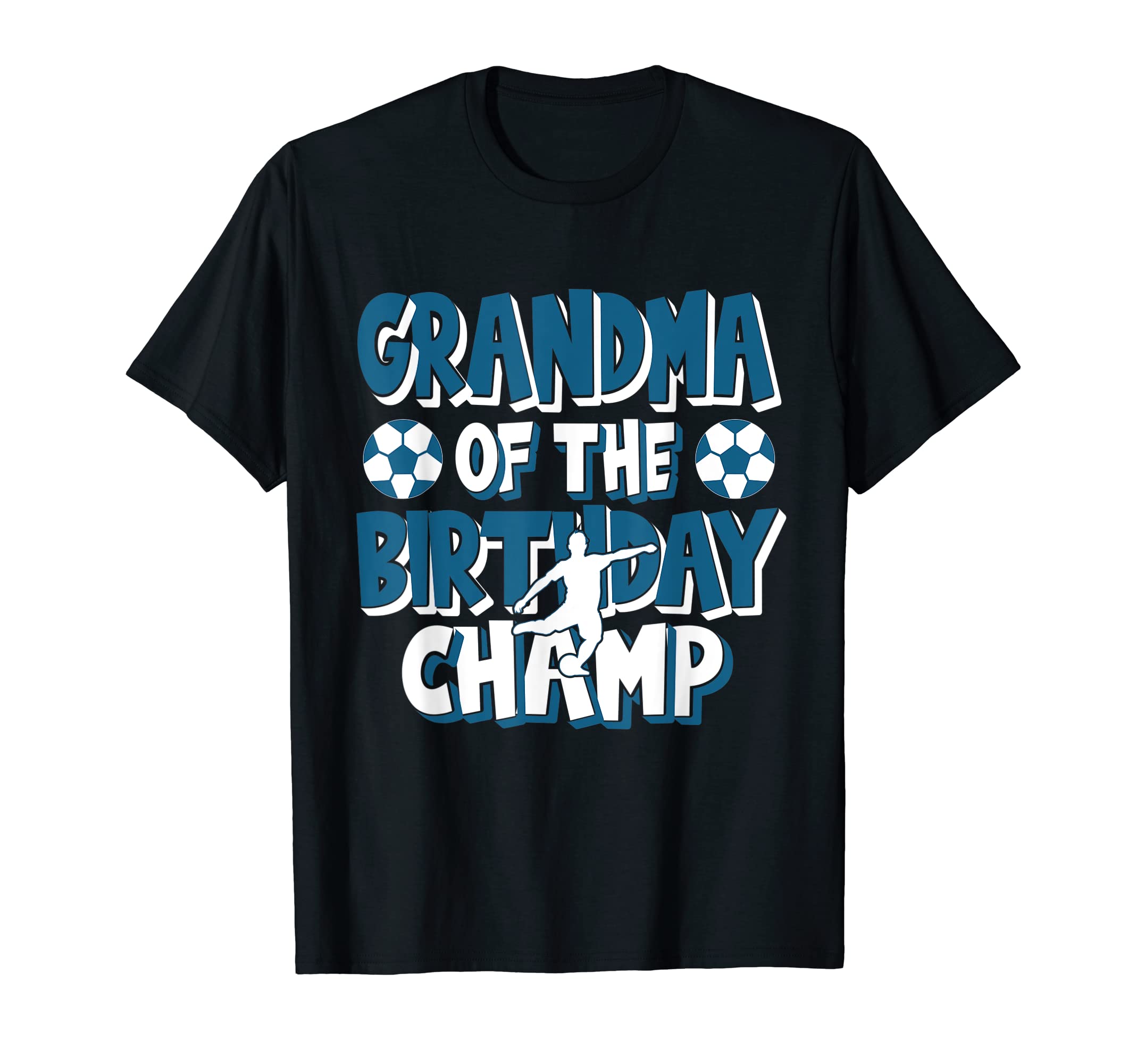 Grandma Birthday Champ Soccer Party T-Shirt - Streetwear Style for Adults - T-Shirt, Sweatshirt, Hoodie