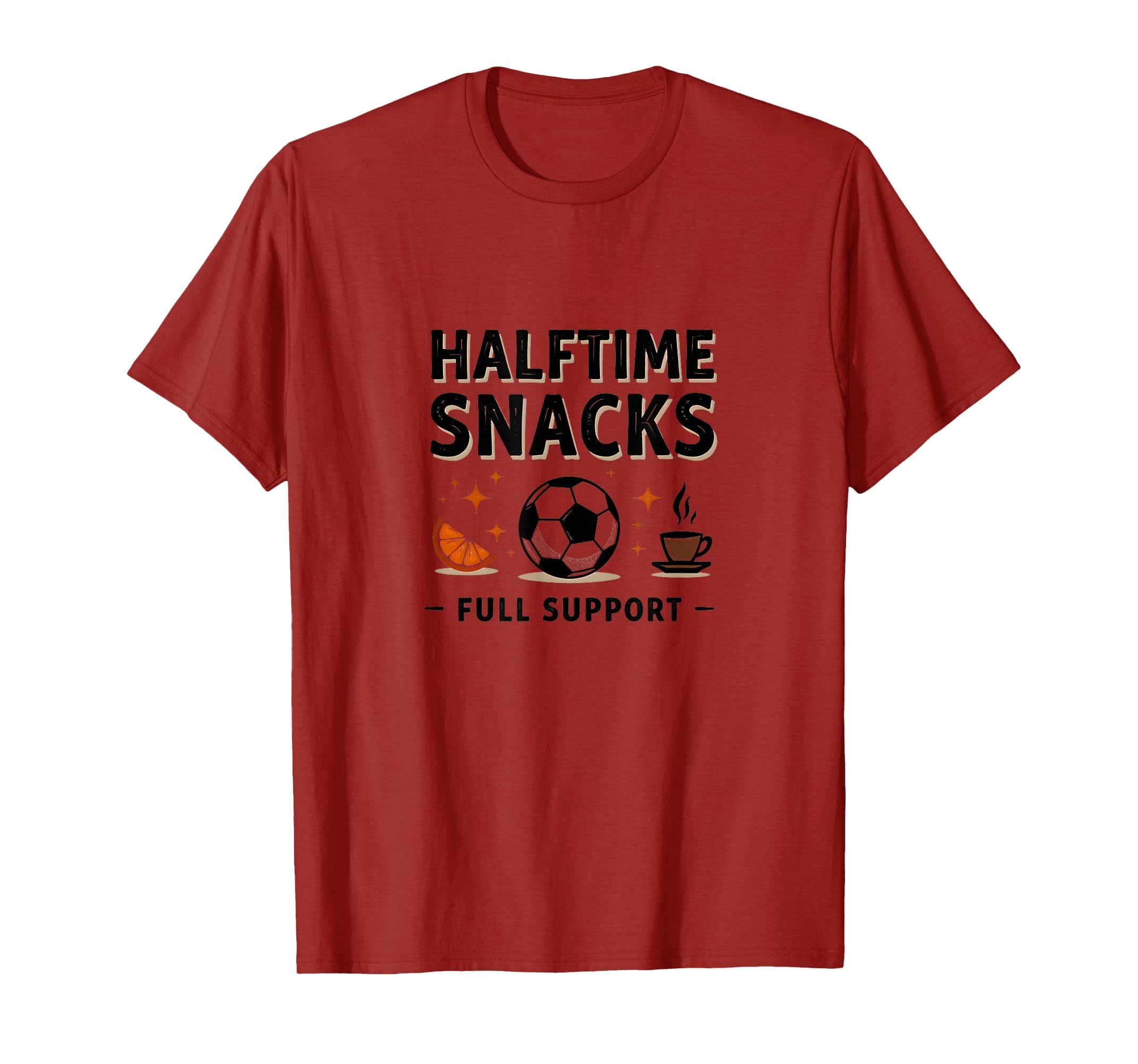 Halftime Snacks Full Support Soccer Mom T-Shirt - Novelty Apparel Men Women - T-Shirt, Sweatshirt, Hoodie