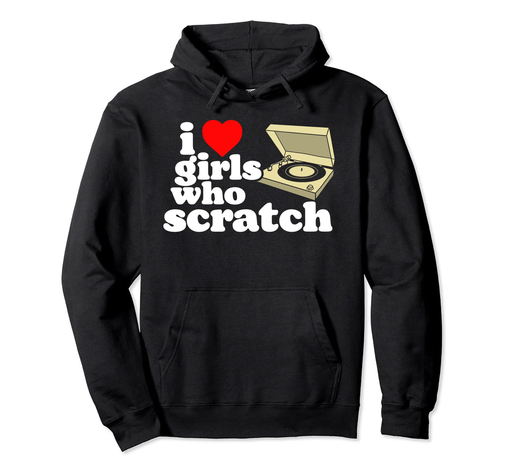 I Love Who Scratch Hip Hop Old School Hoodie - Novelty Apparel Men Women - T-Shirt, Sweatshirt, Hoodie