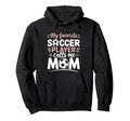 My Favorite Soccer Player Calls Me Mom Hoodie - Graphic Print Men Women - T-Shirt, Sweatshirt, Hoodie