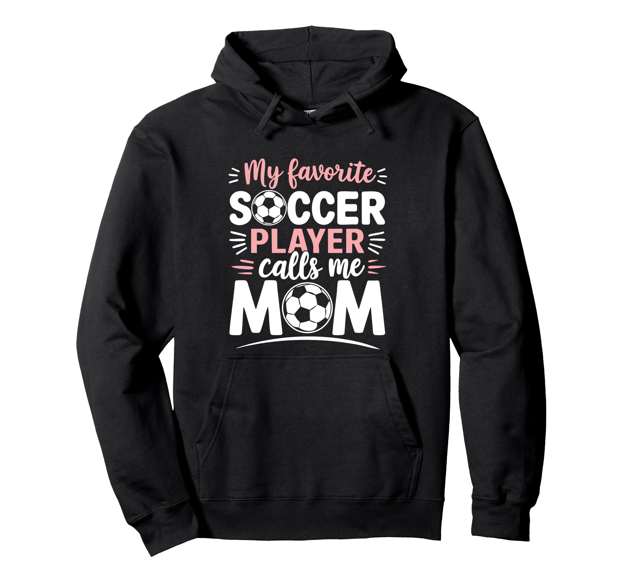 My Favorite Soccer Player Calls Me Mom Hoodie - Graphic Print Men Women - T-Shirt, Sweatshirt, Hoodie