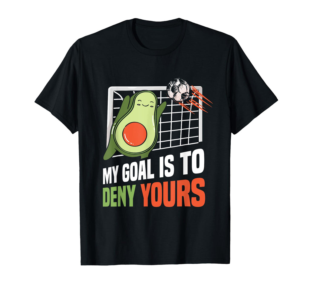 Avocado My Goal Is To Deny Yours T-Shirt - Casual Everyday Wear Unisex - T-Shirt, Sweatshirt, Hoodie