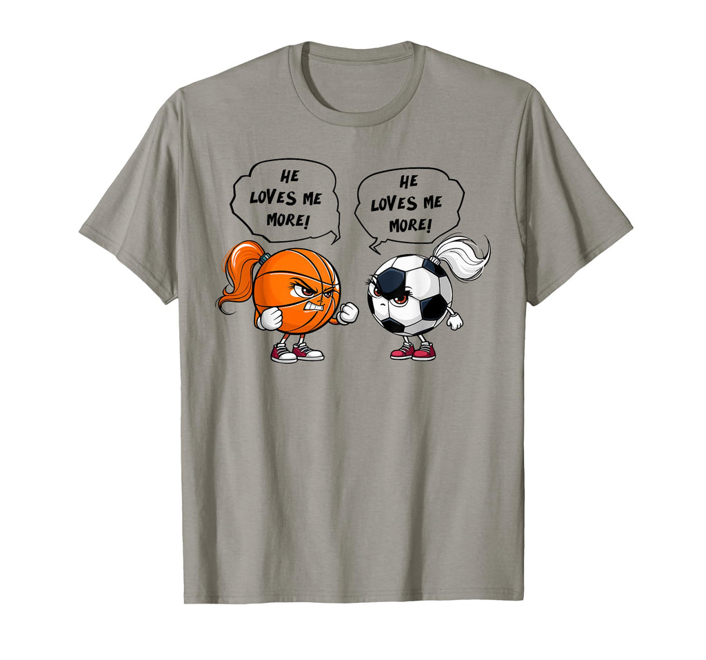 Basketball Soccer Funny He Loves Me T-Shirt - Novelty Apparel Men Women - T-Shirt, Sweatshirt, Hoodie