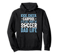 Its All Part Soccer Dad Life Soccer Hoodie - Casual Everyday Wear Unisex - T-Shirt, Sweatshirt, Hoodie