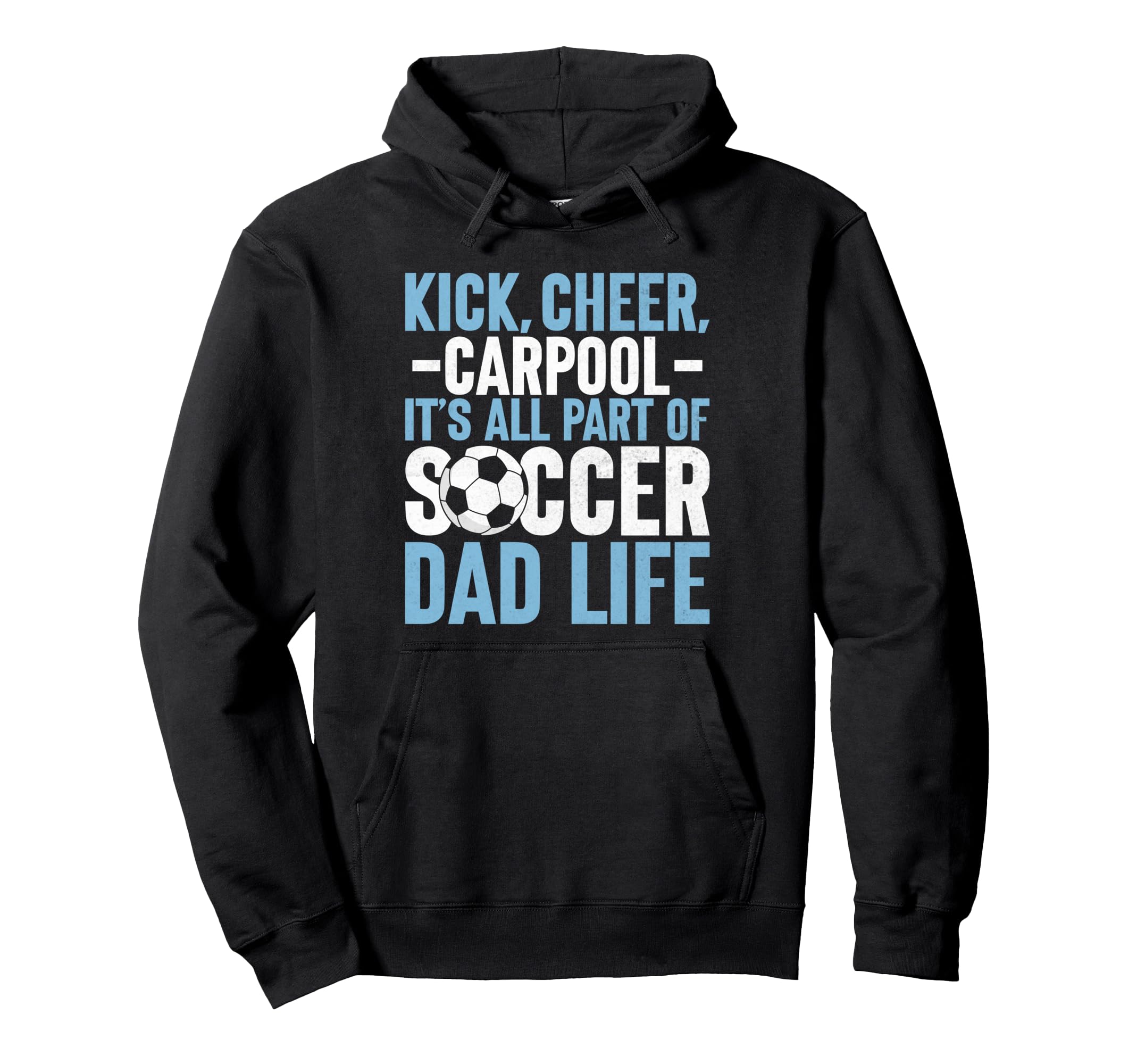 Its All Part Soccer Dad Life Soccer Hoodie - Casual Everyday Wear Unisex - T-Shirt, Sweatshirt, Hoodie