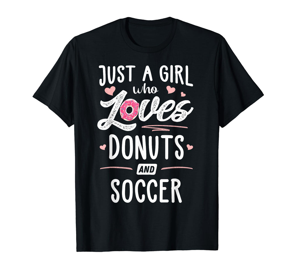 Just Who Loves Donuts And Soccer Gift T-Shirt - Aesthetic Graphic Unisex - T-Shirt, Sweatshirt, Hoodie