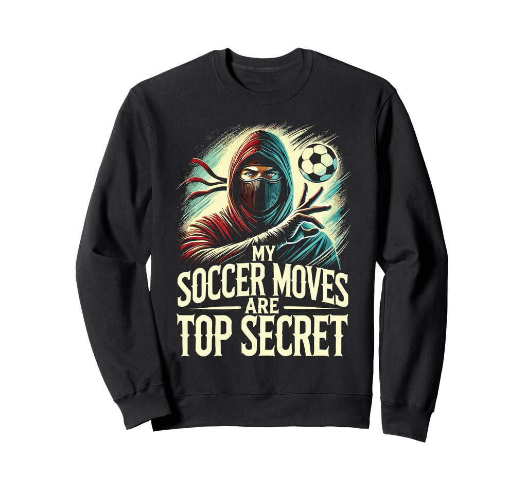 Goalkeeper Soccer Ninja My Soccer Sweatshirt - Novelty Apparel Men Women - T-Shirt, Sweatshirt, Hoodie