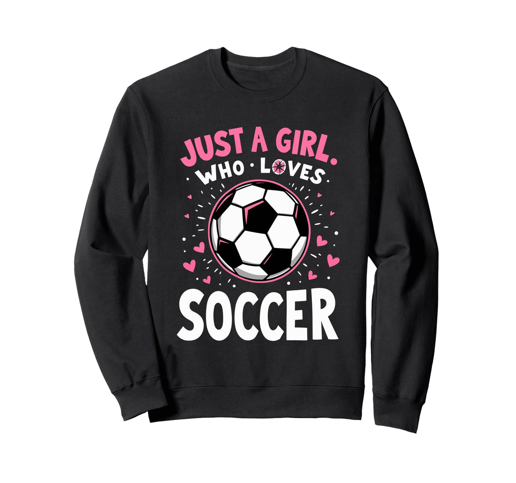 Soccer Daughter Just Who Loves Sweatshirt - Custom Art Print for Adults - T-Shirt, Sweatshirt, Hoodie