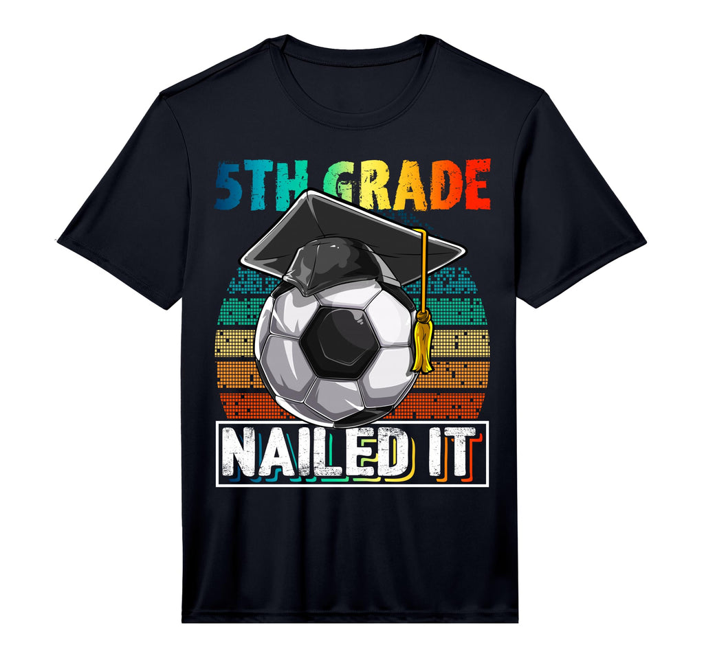 5Th Grade Nailed It Soccer Ball T-Shirt - Graphic Print for Adults - T-Shirt, Sweatshirt, Hoodie