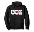 Peace Love Soccer Soccer Player Lover Hoodie - Trendy Graphic for Adults - T-Shirt, Sweatshirt, Hoodie