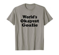 Worlds Okayest Goalie Funny T-Shirt - Fun Novelty Design Men Women - T-Shirt, Sweatshirt, Hoodie