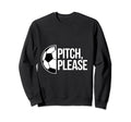 Pitch Please Soccer Football Goal Sweatshirt - Streetwear Style for Adults - T-Shirt, Sweatshirt, Hoodie