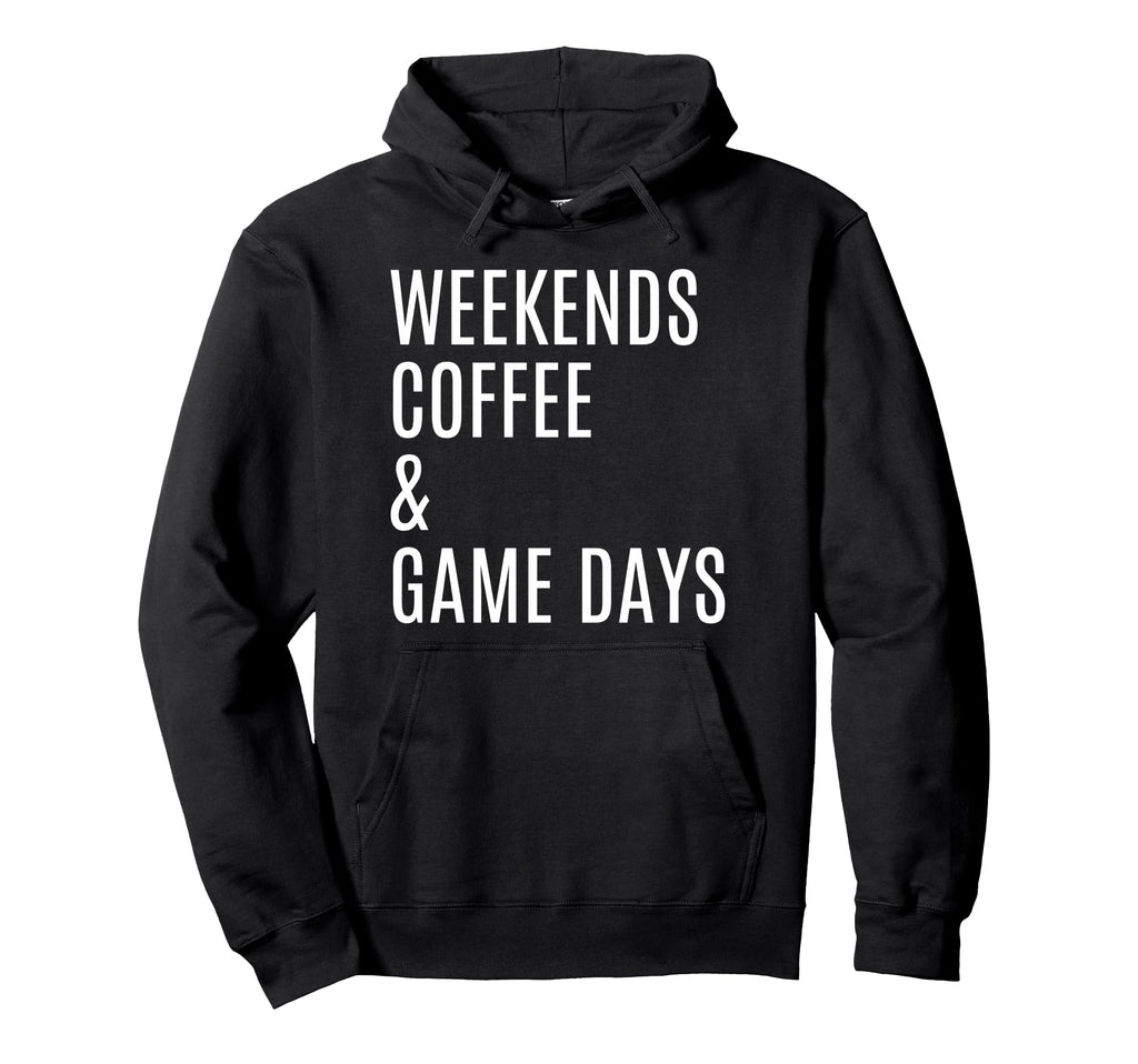 Weekends Coffee And Game Days Hoodie - Aesthetic Graphic Men Women - T-Shirt, Sweatshirt, Hoodie