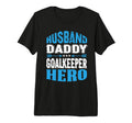 Husband Daddy Goalkeeper Hero T-Shirt - Aesthetic Graphic Unisex - T-Shirt, Sweatshirt, Hoodie