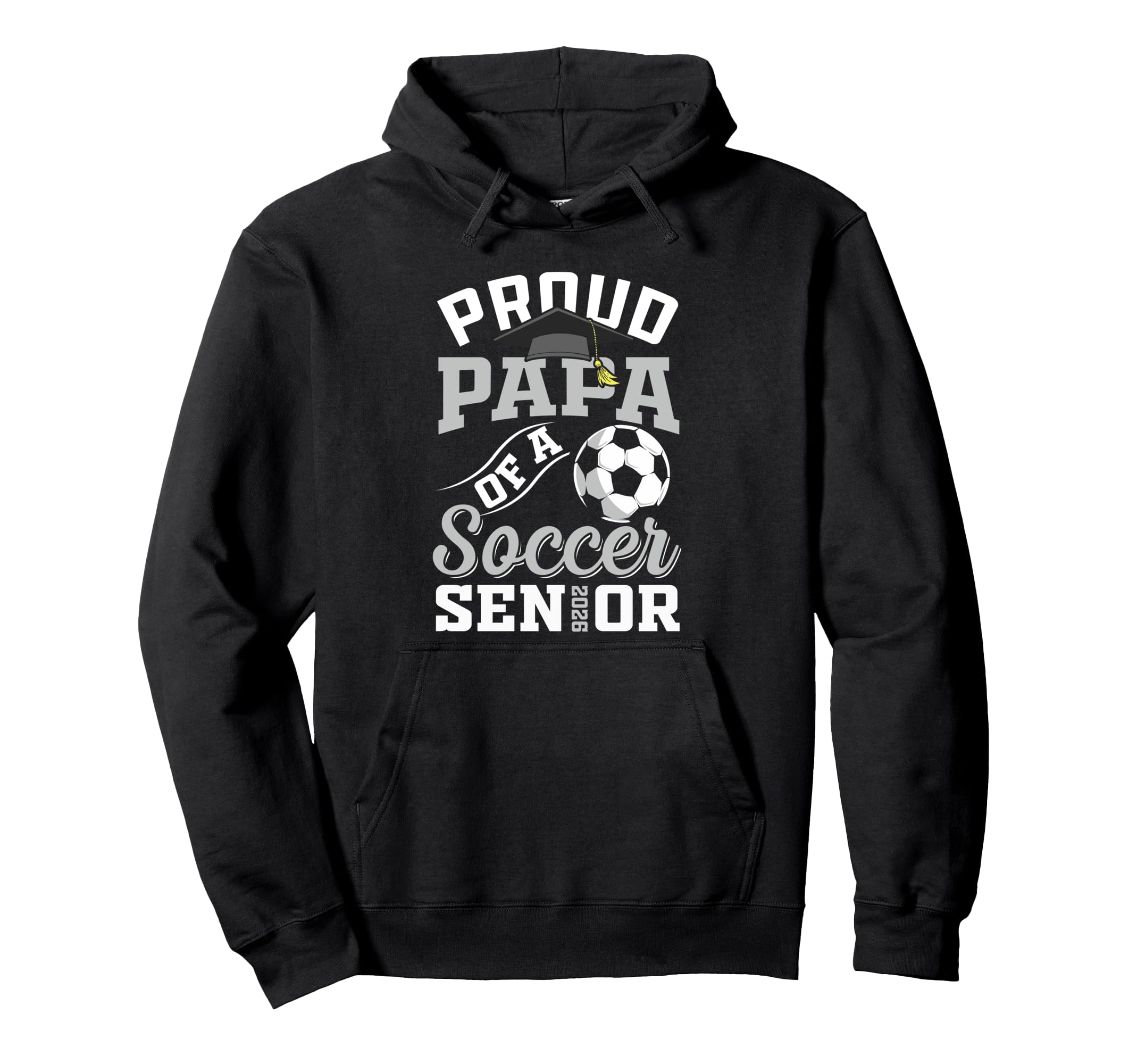 Proud Papa Soccer Senior Class 2026 Hoodie - Graphic Print for Adults - T-Shirt, Sweatshirt, Hoodie
