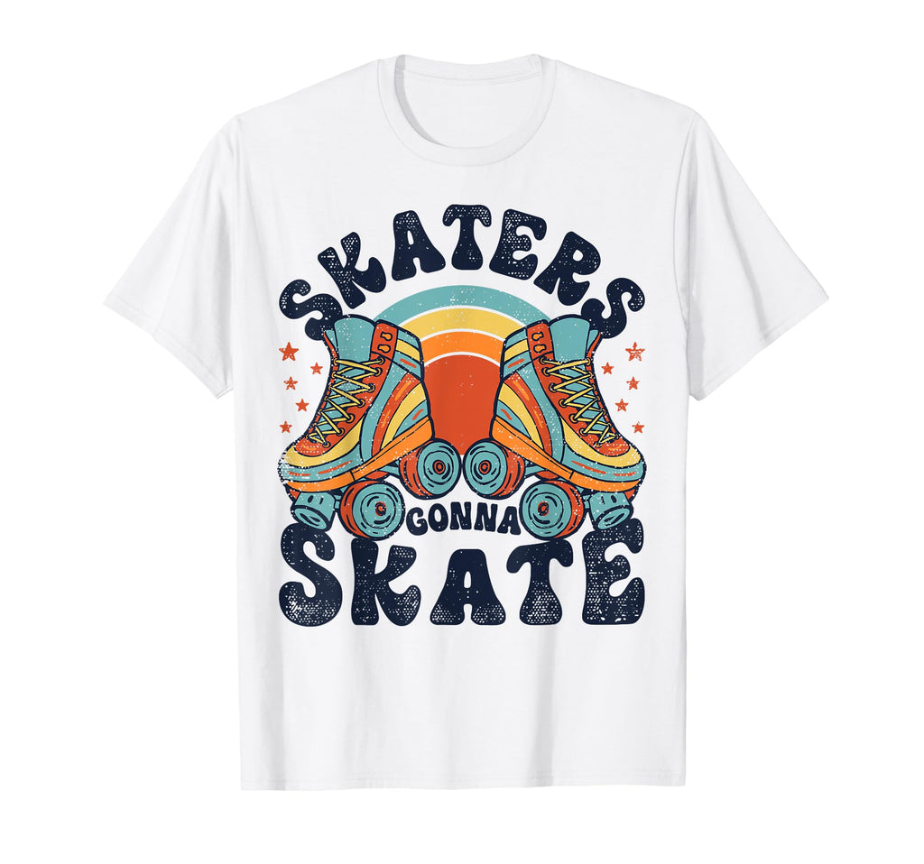 Roller Skating Funny Skaters Gonna Skate T-Shirt - Graphic Print Men Women - T-Shirt, Sweatshirt, Hoodie
