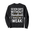 I Love Handball Player Sports Sweatshirt - Streetwear Style Unisex - T-Shirt, Sweatshirt, Hoodie