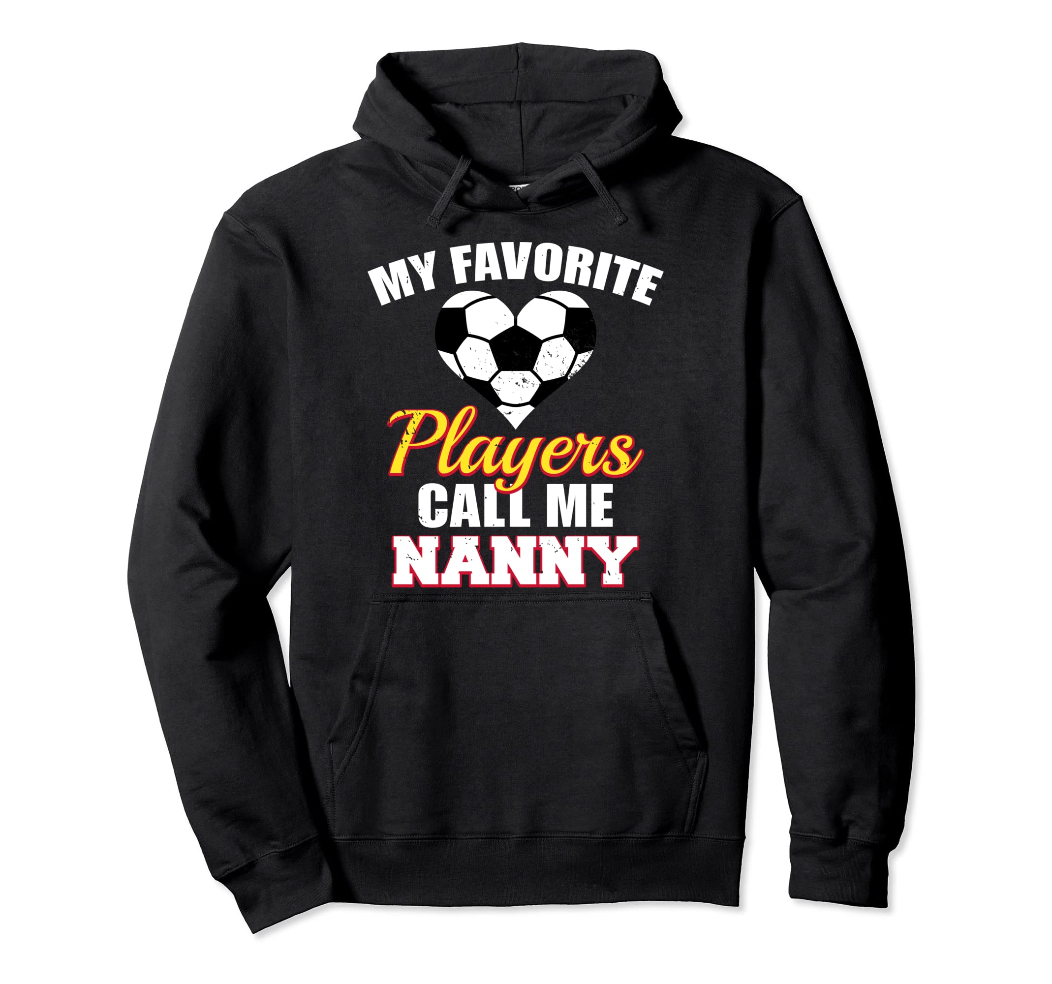 My Favorite Players Call Me Nanny Funny Hoodie - Unique Graphic for Adults - T-Shirt, Sweatshirt, Hoodie